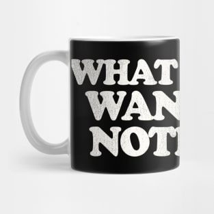 Euronymous What Do You Want For Nothing Mug